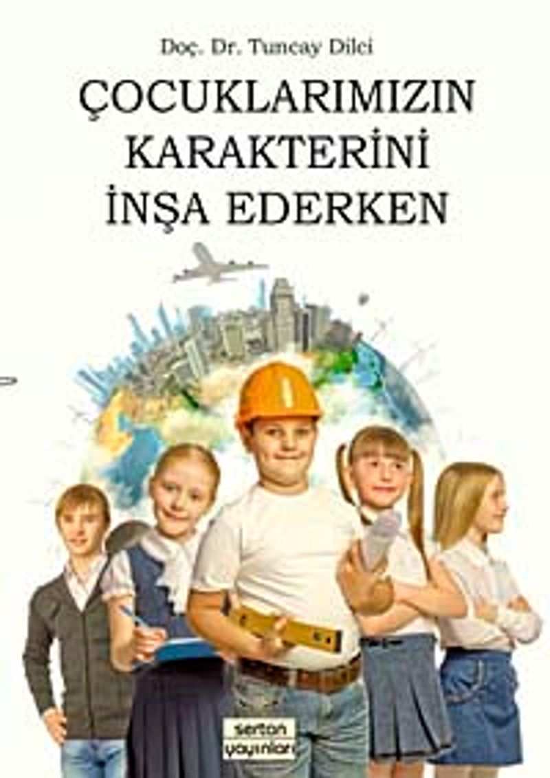 Çocuklarımızın Karakterini İnşa Ederken kitap kapağı