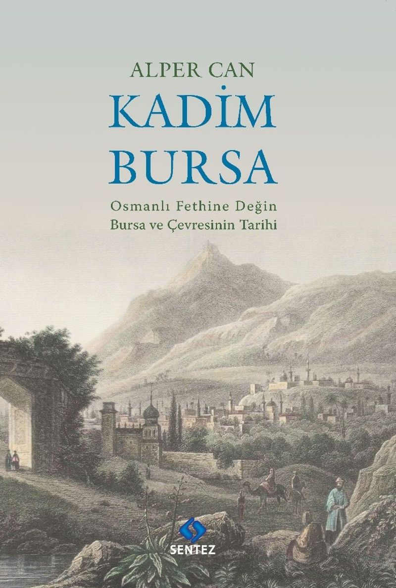 Kadim Bursa Osmanlı Fethine Değin Bursa ve Çevresinin Tarihi kitap kapağı