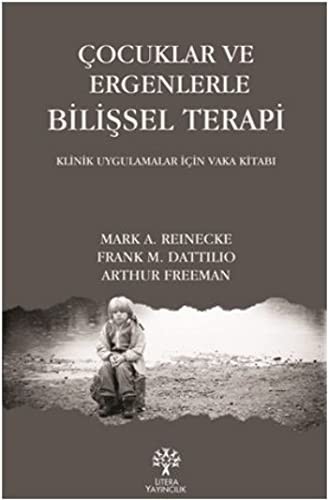 Çocuklar ve Ergenlerle Bilişsel Terapi & Klinik Uygulamalar İçin Vaka Kitabı kitap kapağı
