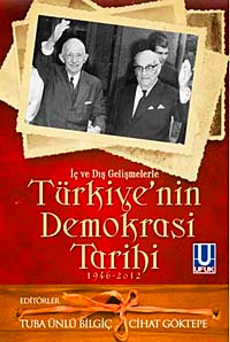 İç ve Dış Gelişmelerle Türkiye'nin Demokrasi Tarihi (1946-2012) kitap kapağı