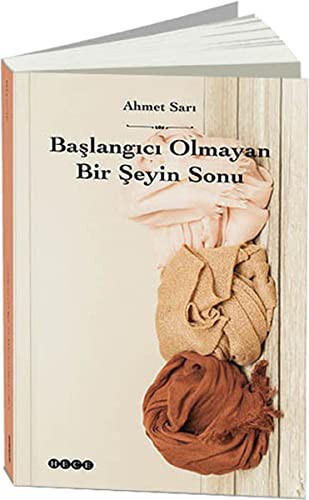 Başlangıcı Olmayan Bir Şeyin Sonu kitap kapağı