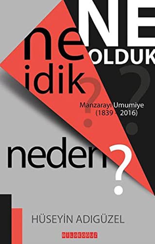 Ne İdik? Ne Olduk? Neden? Manzarayı Umumiye (1839-2016) kitap kapağı
