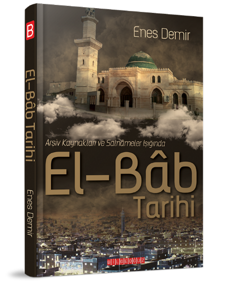 Arşiv Kaynakları ve Salnameler Işığında El-Bab Tarihi kitap kapağı