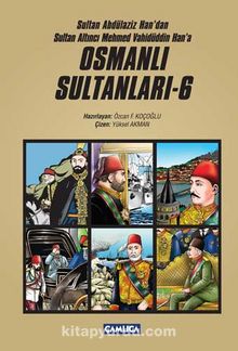 Osmanlı Sultanları 6 (6 Kitap) & Sultan Abdülaziz Han'dan Sultan Altıncı Mehmed Vahidüddin Han'a (Çizgi Roman) kitap kapağı