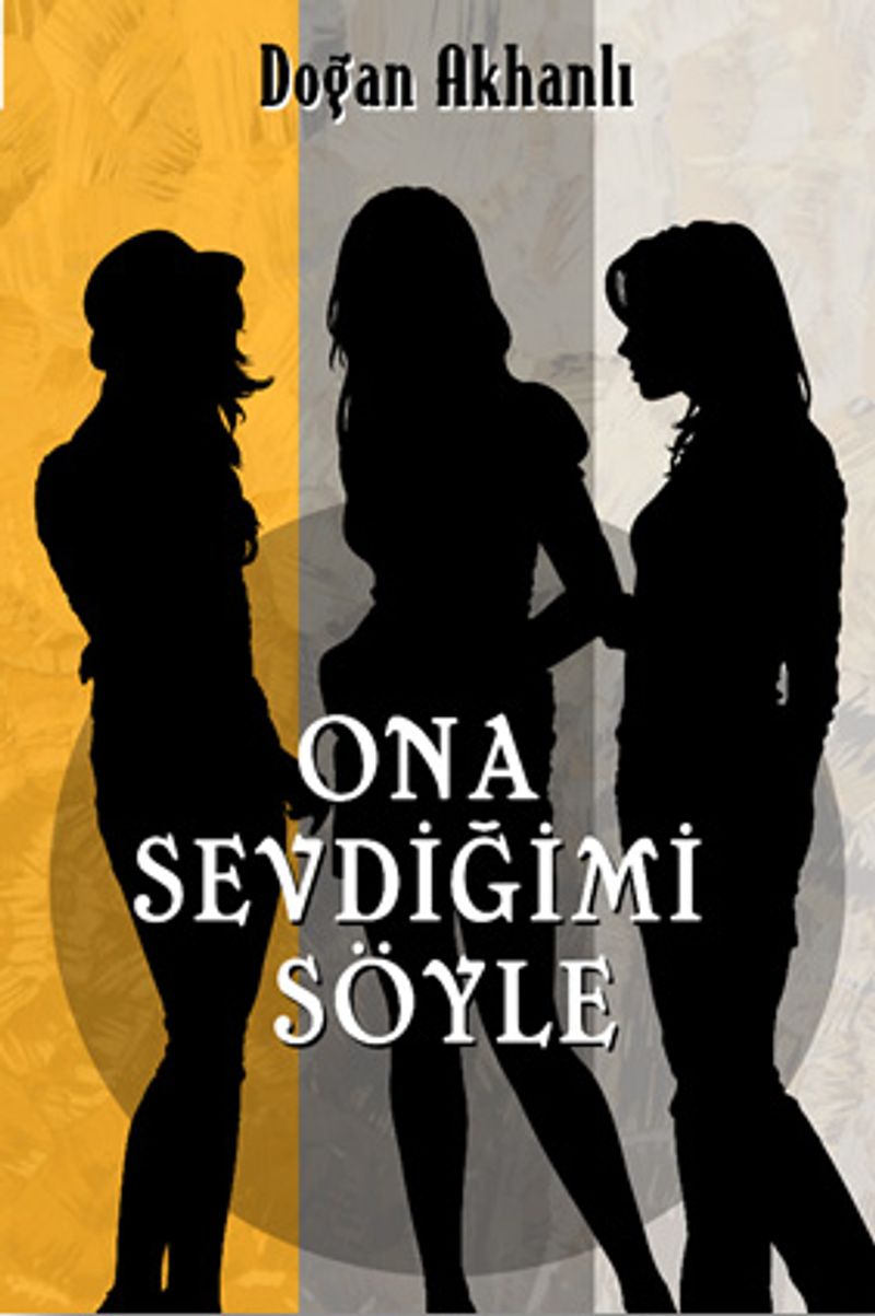 Ona Sevdiğimi Söyle kitap kapağı