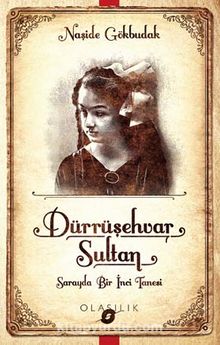 Dürrüşehvar Sultan: Sarayda Bir İnci Tanesi kitap kapağı