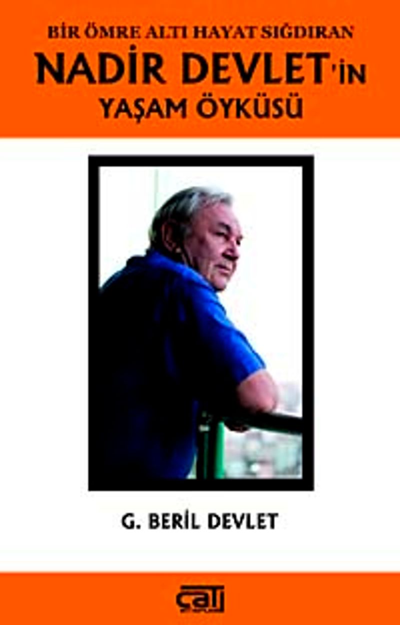 Bir Ömre Altı Hayat Sığdıran Nadir Devlet'in Yaşam Öyküsü kitap kapağı