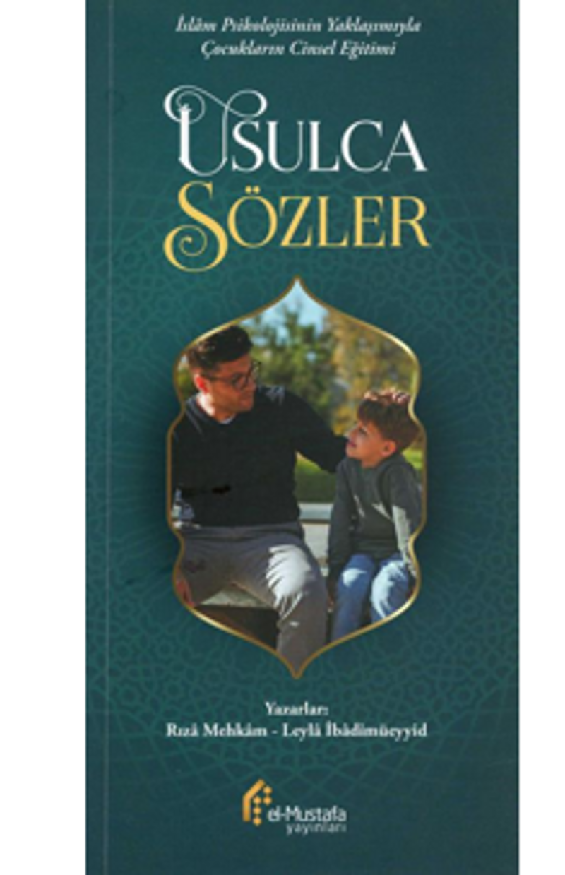 İslam Psikolojisinin Yaklaşımıyla Çocukların Cinsel Eğitimi Usulca Sözler kitap kapağı