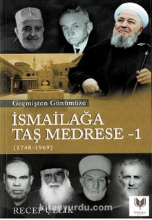 Geçmişten Günümüze İsmailağa Taş Medrese 1 (1748-1969) kitap kapağı