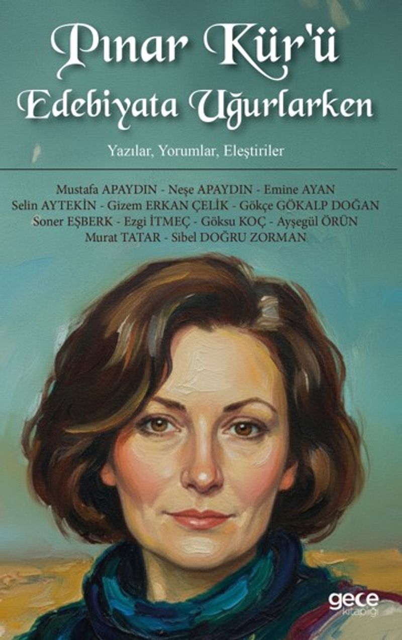 Pınar Kür'ü Edebiyata Uğurlarken Yazılar, Yorumlar, Eleştiriler kitap kapağı