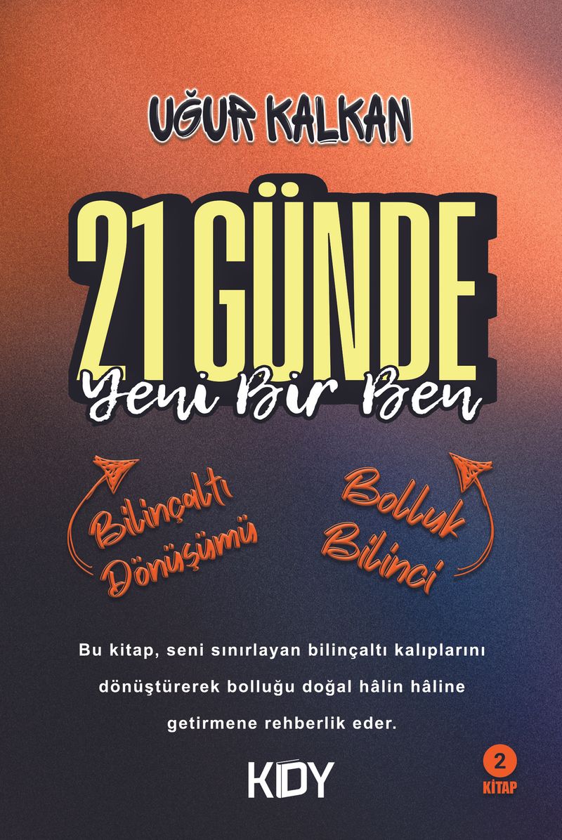 21 Günde Yeni Bir Ben 2 Bilinçaltı Dönüşümü Bolluk Bilinci kitap kapağı