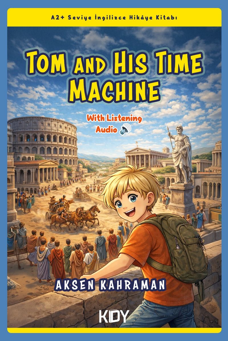 Tom and His Time Machine -A2+ Seviye İngilizce Hikaye Kitabı kitap kapağı