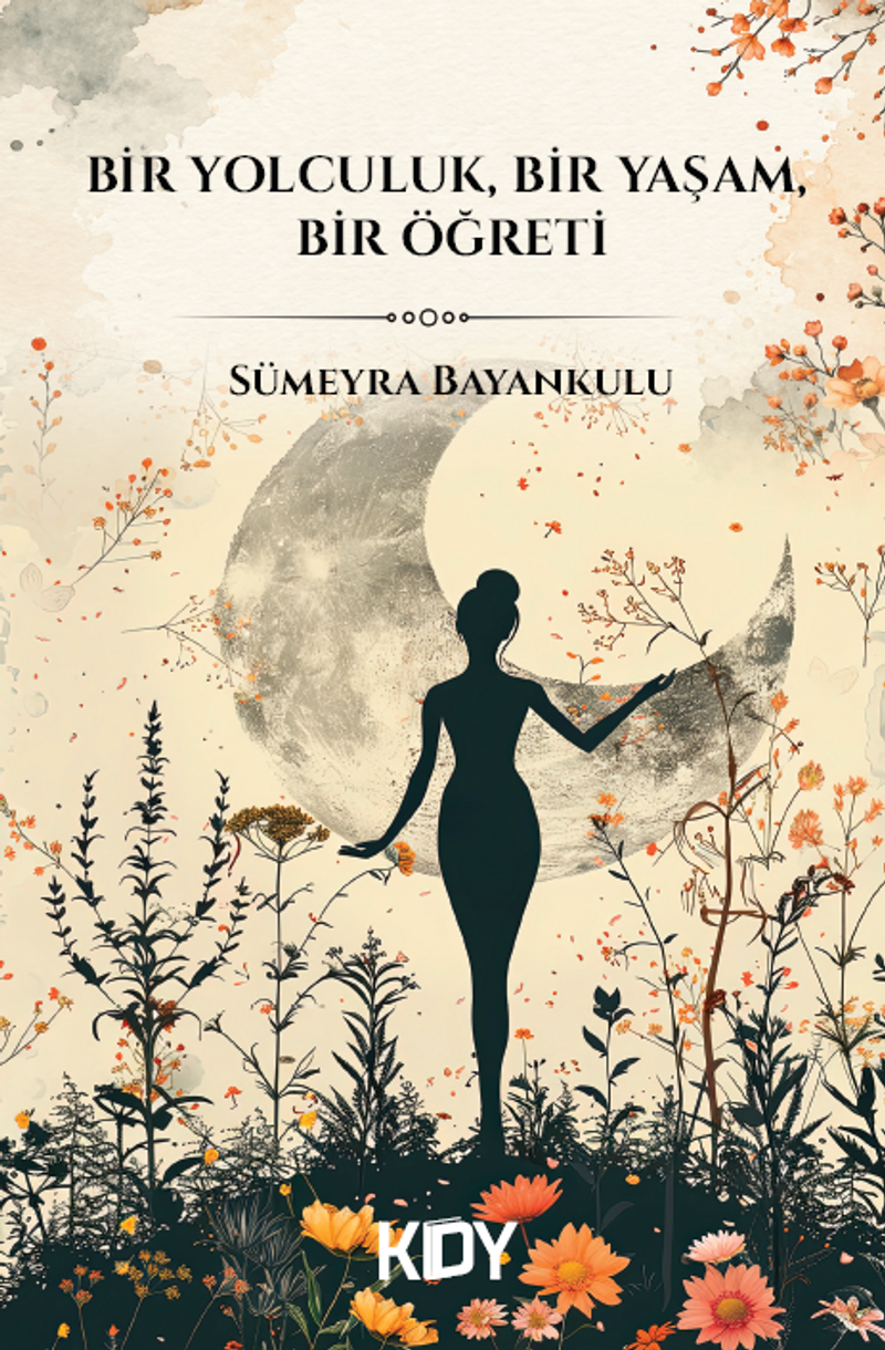 Bir Yolculuk, Bir Yaşam, Bir Öğreti kitap kapağı