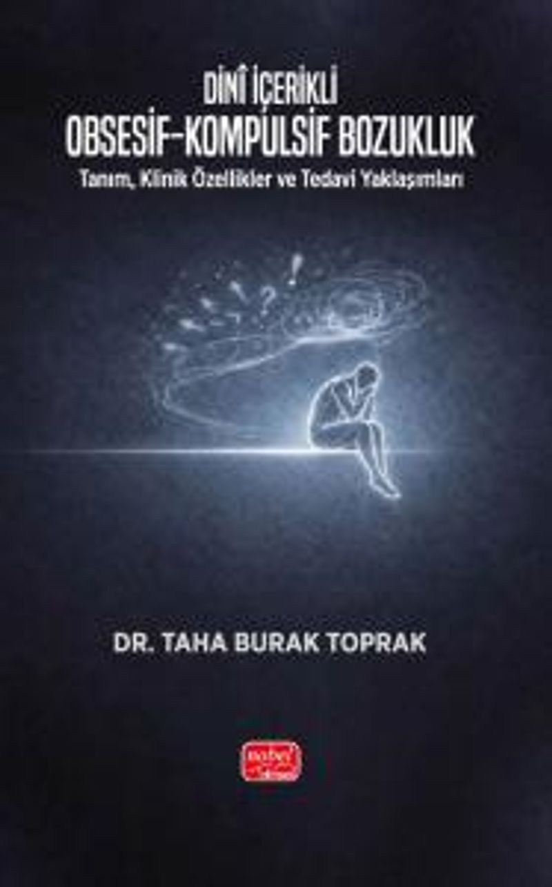 Dinî İçerikli Obsesif-Kompulsif Bozukluk Tanım, Klinik Özellikler ve Tedavi Yaklaşımları kitap kapağı