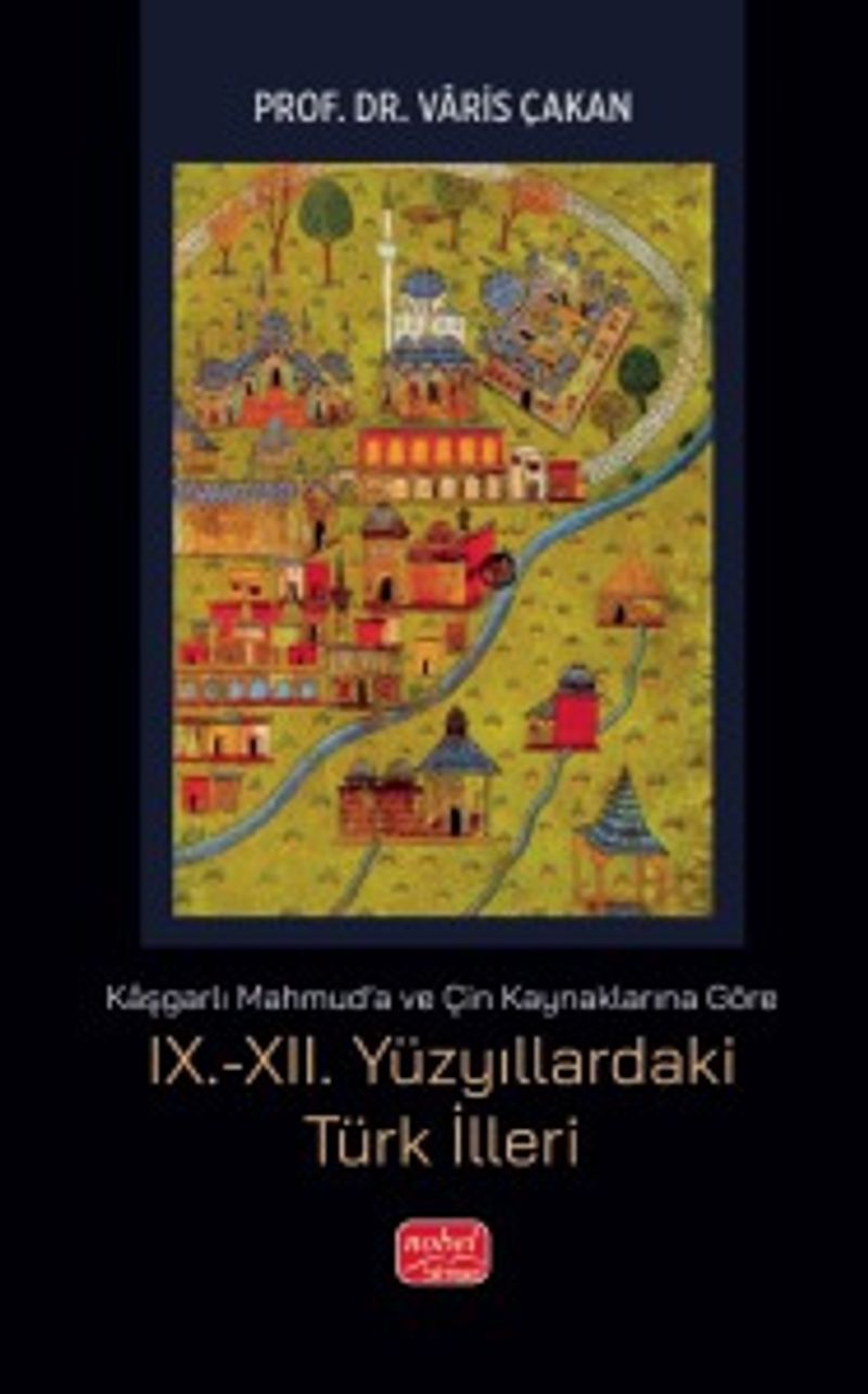 Kaşgarlı Mahmud'a ve Çin Kaynaklarına Göre IX.-XII. Yüzyıllardaki Türk İlleri kitap kapağı