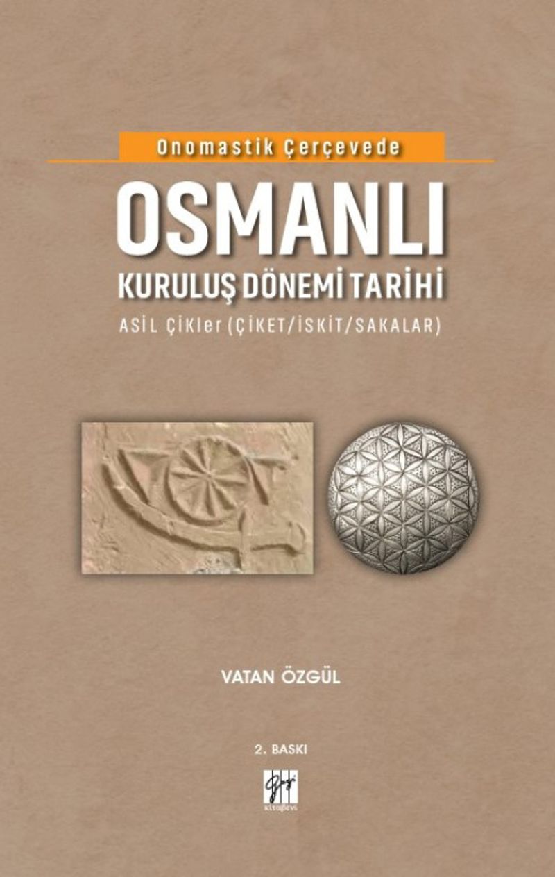 Onomastik Çerçevede Osmanlı Kuruluş Dönemi Tarihi Asil Çikler (Çiket/İskit/Sakalar) kitap kapağı