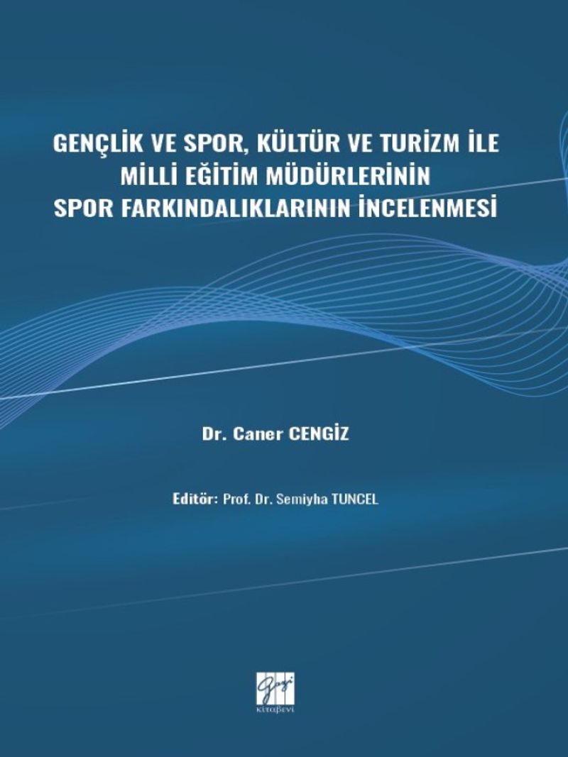 Gençlik ve Spor, Kültür ve Turizm ile Milli Eğitim Müdürlerinin Spor Farkındalıklarının İncelenmesi kitap kapağı