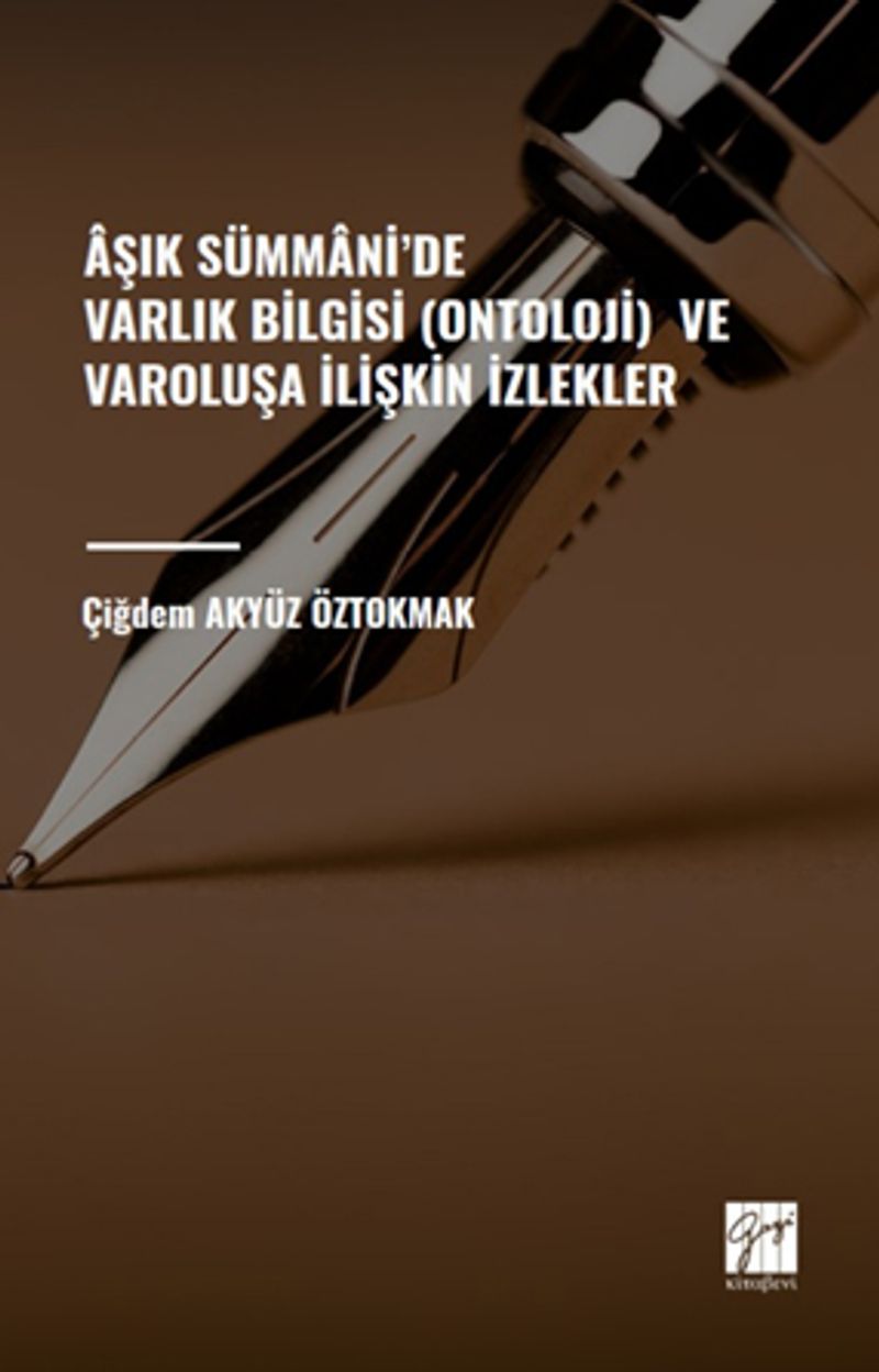 Aşık Sümmani' de Varlık Bilgisi (Ontoloji) ve Varoluşa İlişkin İzlekler kitap kapağı