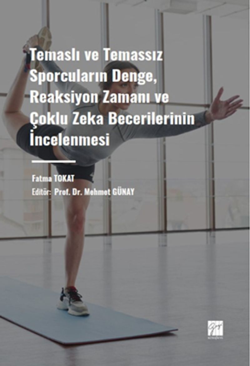 Temaslı ve Temassız Sporcuların Denge, Reaksiyon Zamanı ve Çoklu Zeka Becerilerinin İncelenmesi kitap kapağı