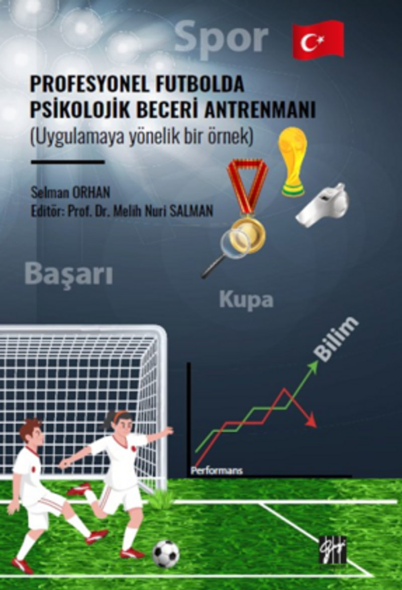 Profesyonel Futbolda Psikolojik Beceri Antrenmanı (Uygulamaya Yönelik Bir Örnek) kitap kapağı