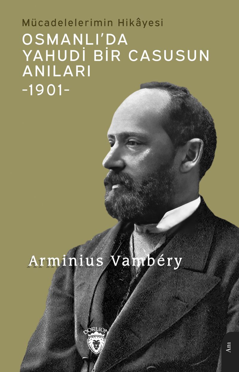 Osmanlı'da Yahudi Bir Casusun Anıları Mücadelelerimin Hikayesi (1901) kitap kapağı