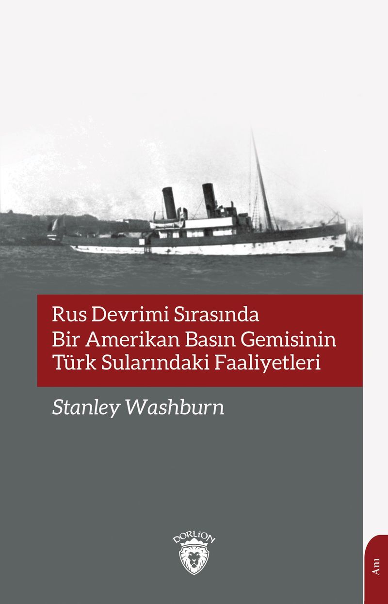 Rus Devrimi Sırasında Bir Amerikan Basın Gemisinin Türk Sularındaki Faaliyetleri kitap kapağı