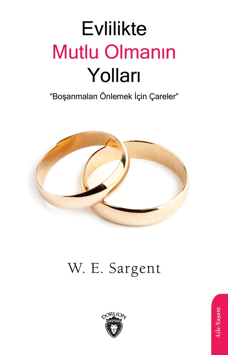 Evlilikte Mutlu Olmanın Yolları Boşanmaları Önlemek İçin Çareler kitap kapağı