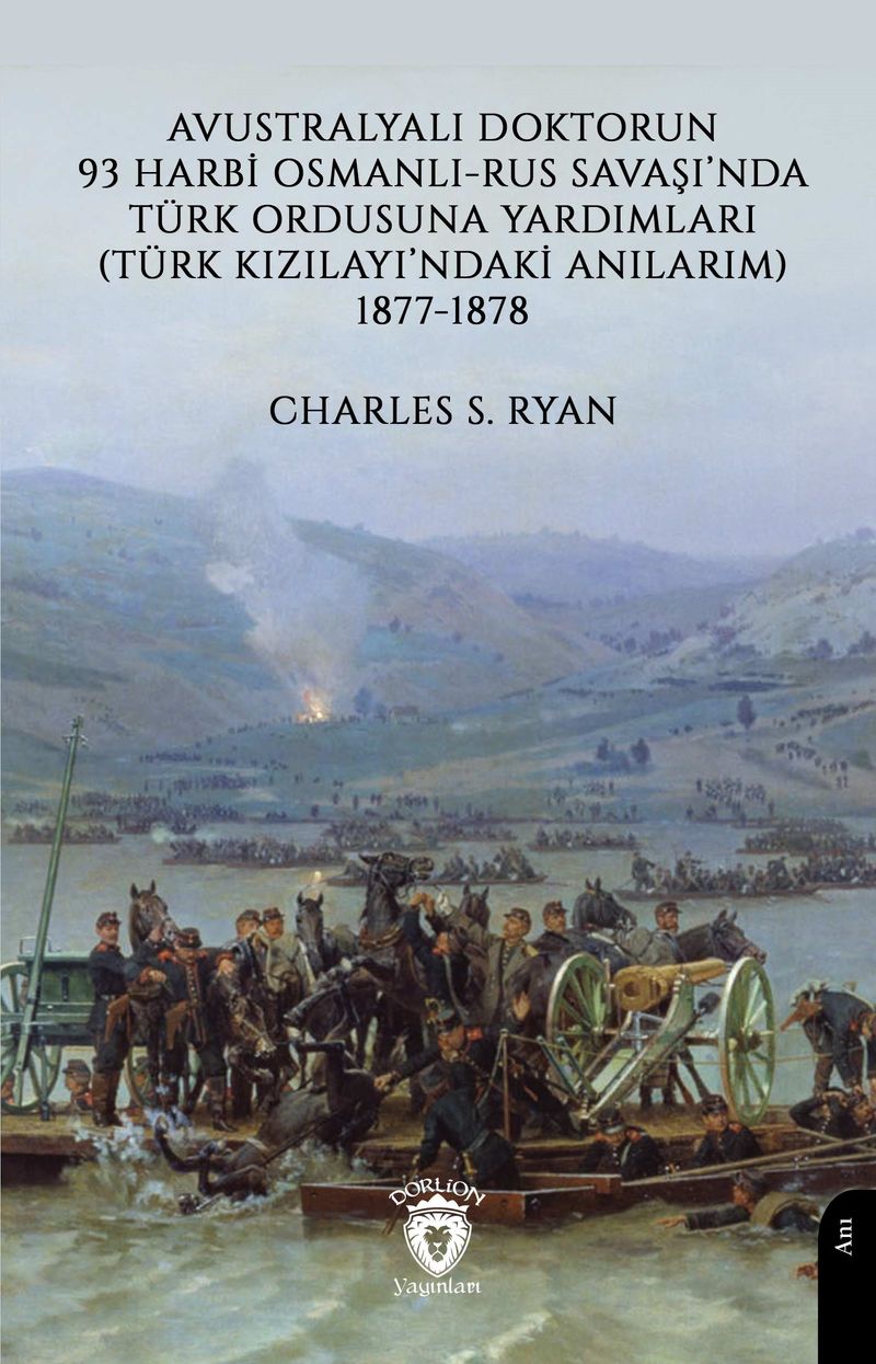 Avustralyalı Doktorun 93 Harbi, Osmanlı-Rus Savaşında Türk Ordusuna Yardımları (Türk Kızılayı'ndaki Anılarım) 1877-1878 kitap kapağı
