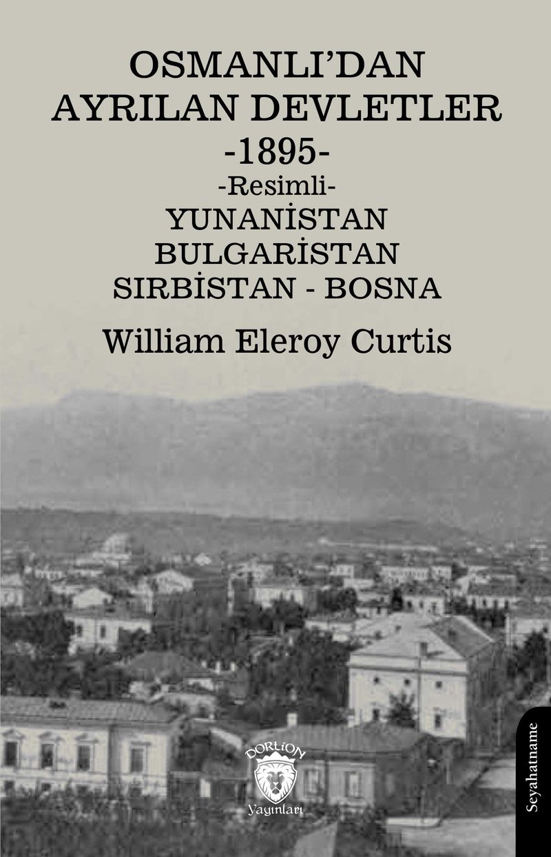 Osmanlı'dan Ayrılan Devletler 1895 Yunanistan - Bulgaristan - Sırbistan - Bosna kitap kapağı