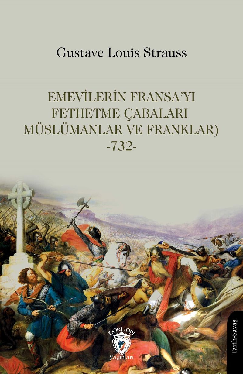 Emevilerin Fransa'yı Fethetme Çabaları (Müslümanlar ve Franklar)-732- kitap kapağı