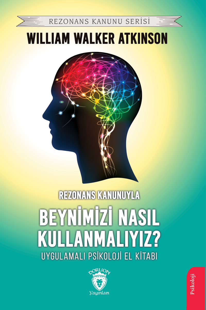 Rezonans Kanunuyla Beynimizi Nasıl Kullanmalıyız? Uygulamalı Psikoloji El Kitabı kitap kapağı