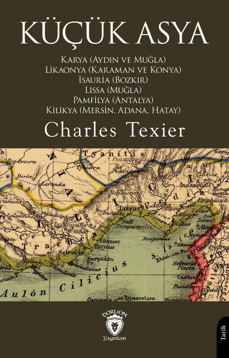 Küçük Asya Karya (Aydın ve Muğla), Likaonya (Karaman ve Konya), İsauria (Bozkır), Lissa (Muğla), Pamfilya (Antalya), Kilikya (Mersin, Adana, Hatay) kitap kapağı