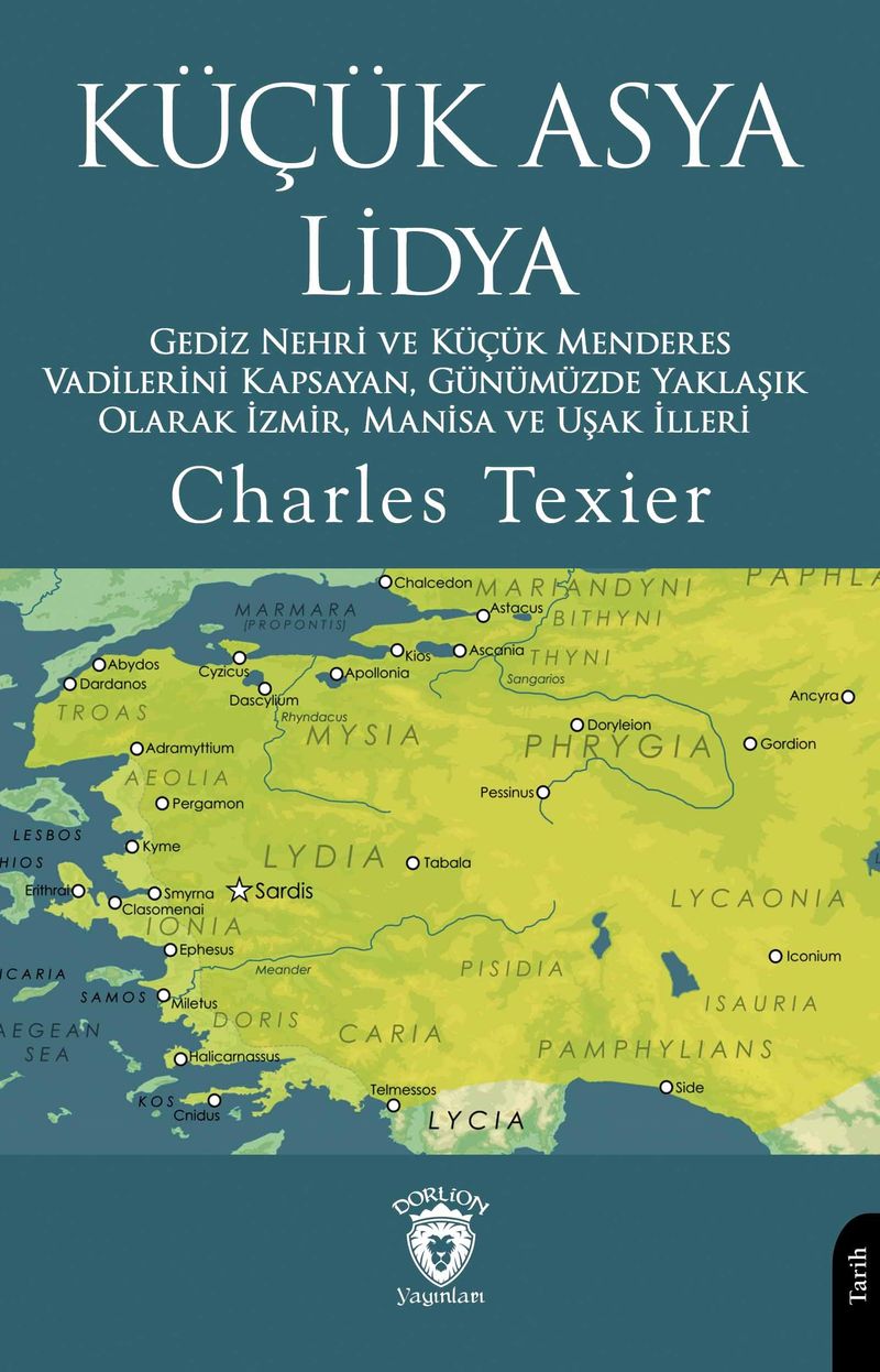 Küçük Asya Lidya Gediz Nehri ve Küçük Menderes Vadilerini Kapsayan, Günümüzde Yaklaşık Olarak İzmir, Manisa ve Uşak İlleri kitap kapağı