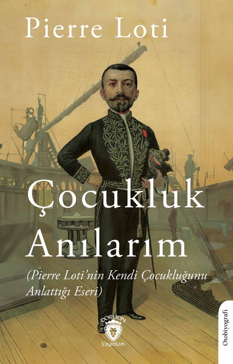 Çocukluk Anılarım (Pierre Loti'nin Kendi Çocukluğunu Anlattığı Eseri) kitap kapağı