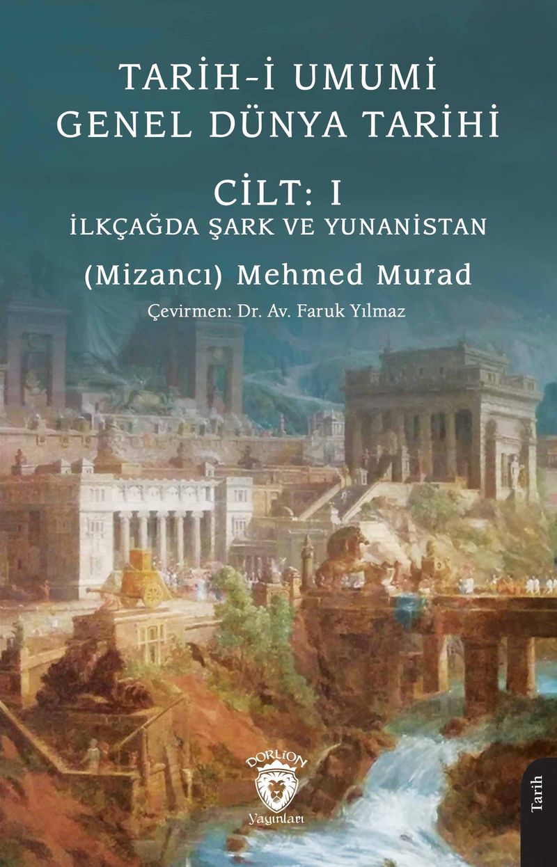 Tarih-i Umumi - Genel Dünya Tarihi Cilt: I İlkçağda Şark ve Yunanistan kitap kapağı