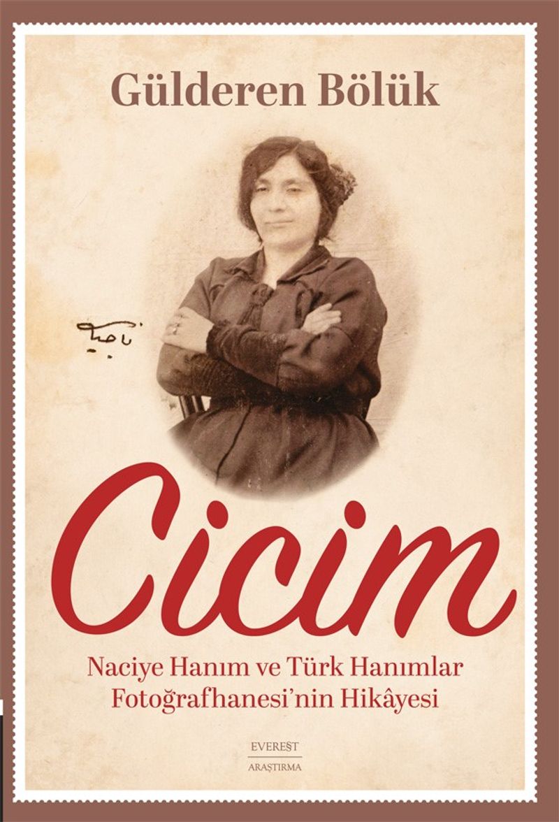 Cicim Naciye Hanım ve Türk Hanımlar Fotoğrafhanesi'nin Hikayesi kitap kapağı