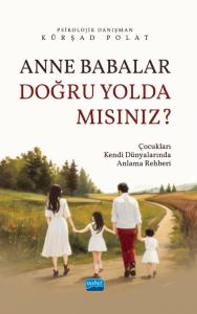 Anne Babalar Doğru Yolda mısınız? Çocukları Kendi Dünyalarında Anlama Rehberi kitap kapağı