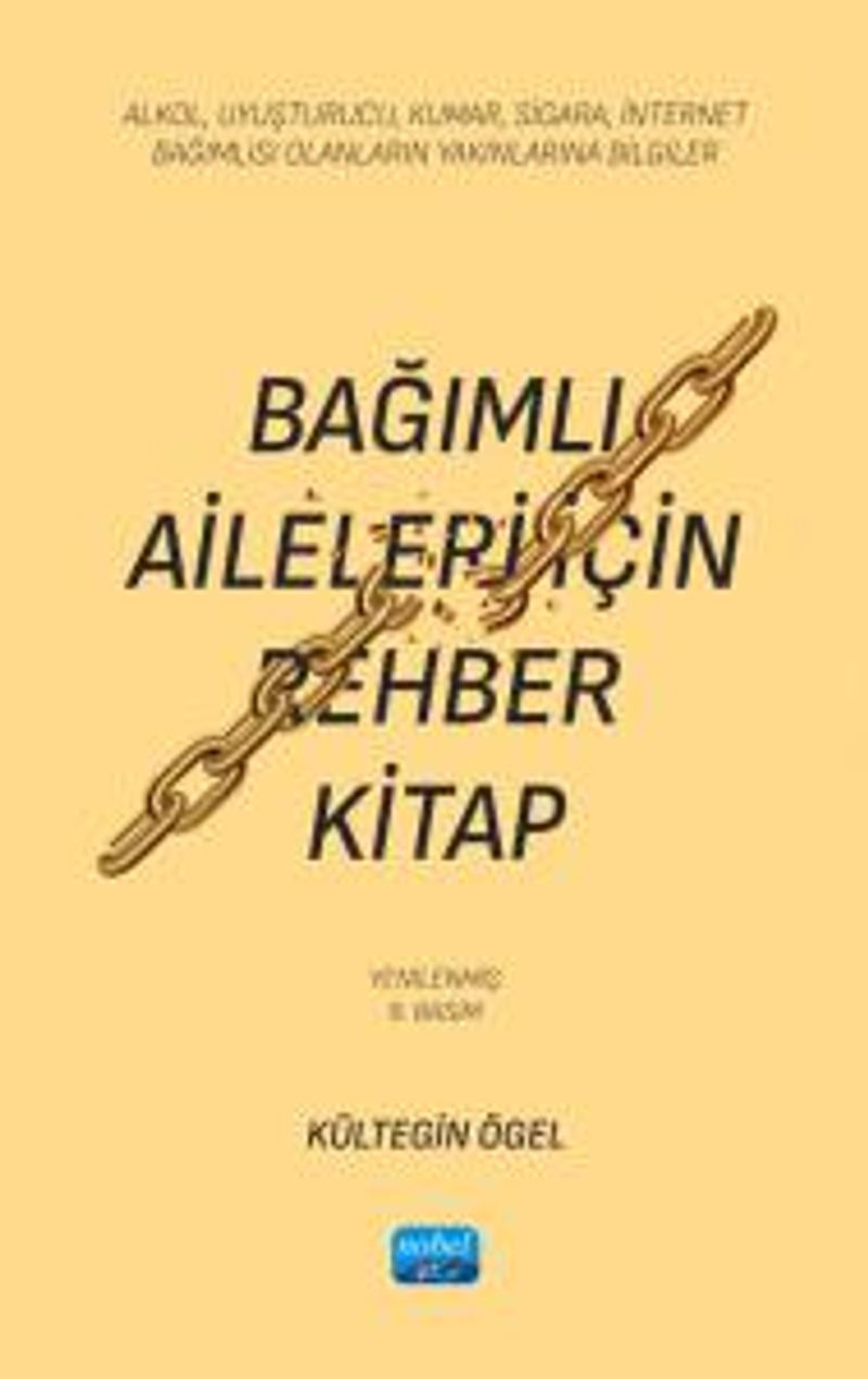 Bağımlı Aileleri İçin Rehber Kitap Alkol, Uyuşturucu, Kumar, Sigara, İnternet Bağımlısı Olanların Yakınlarına Bilgiler kitap kapağı