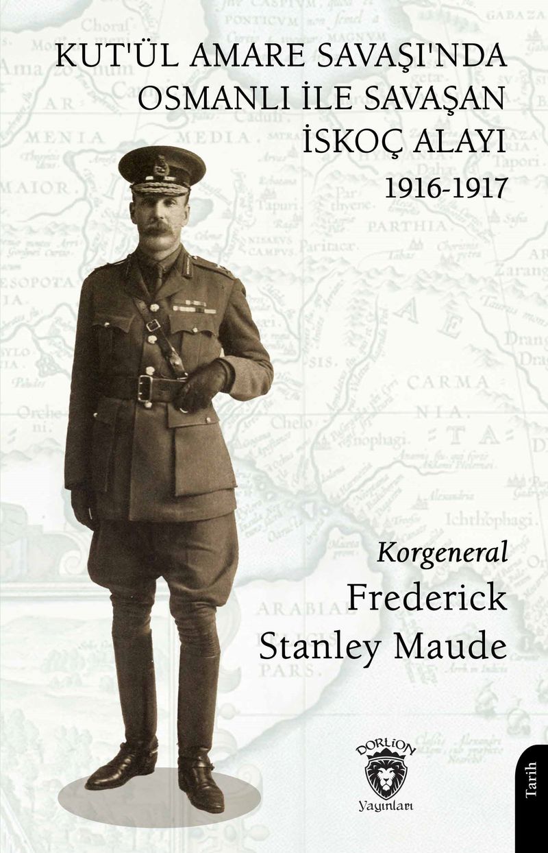 Kut'ül Amare Savaşı'nda Osmanlı İle Savaşan İskoç Alayı 1916-1917 kitap kapağı