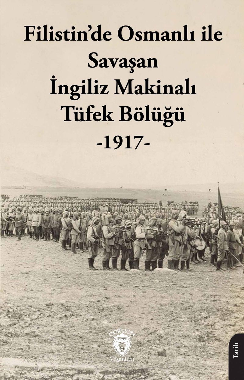 Filistin'de Osmanlı ile Savaşan İngiliz Makinalı Tüfek Bölüğü (1917) kitap kapağı