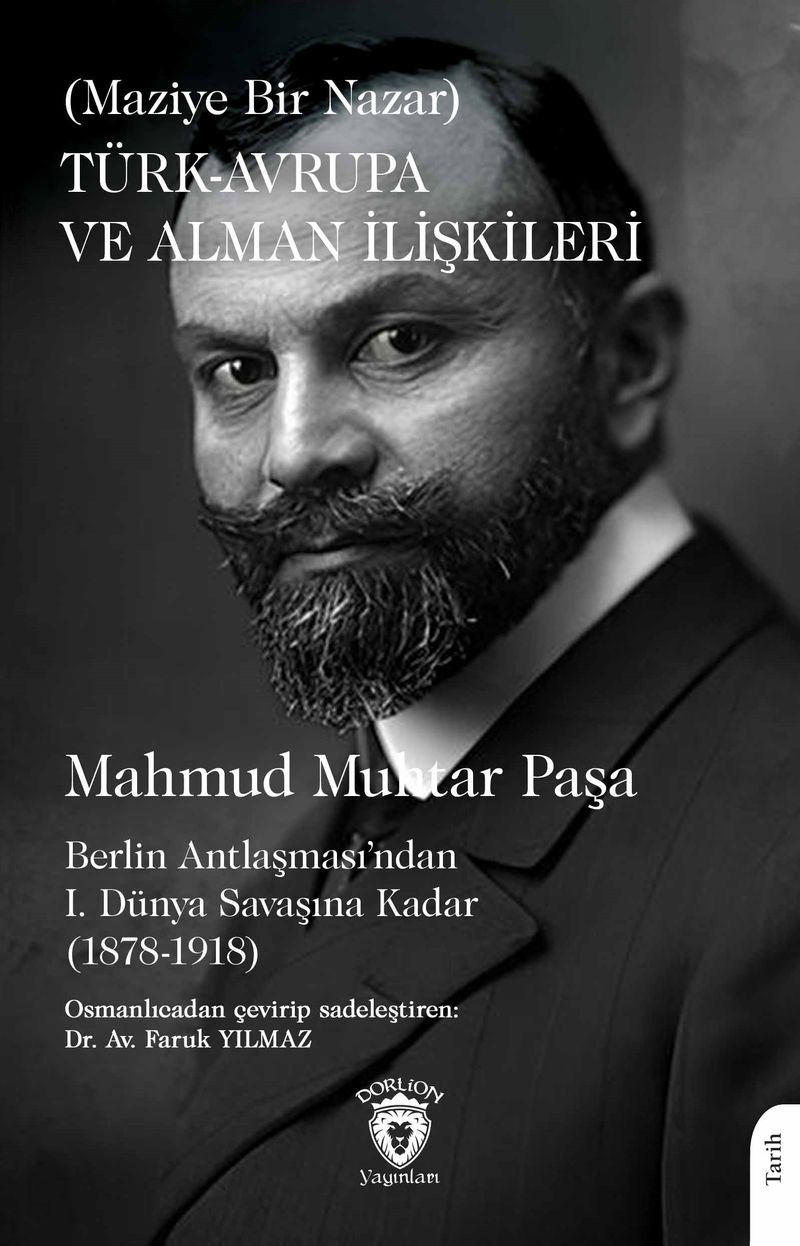 Türk-Avrupa ve Alman İlişkileri (Maziye Bir Nazar) Berlin Antlaşması'ndan I. Dünya Savaşına Kadar (1878-1918) kitap kapağı