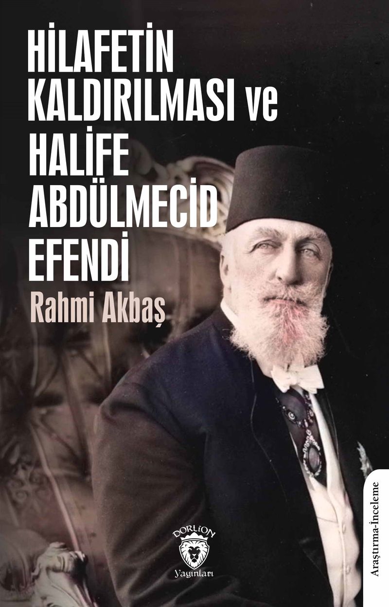 Hilafetin Kaldırılması ve Halife Abdülmecid Efendi kitap kapağı