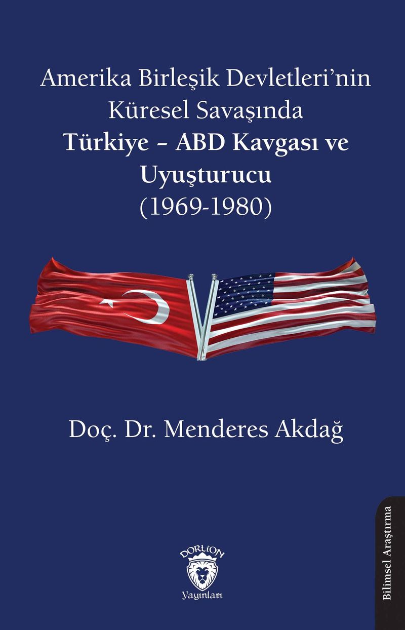 Amerika Birleşik Devletleri'nin Küresel Savaşında Türkiye – ABD Kavgası ve Uyuşturucu (1969-1980) kitap kapağı