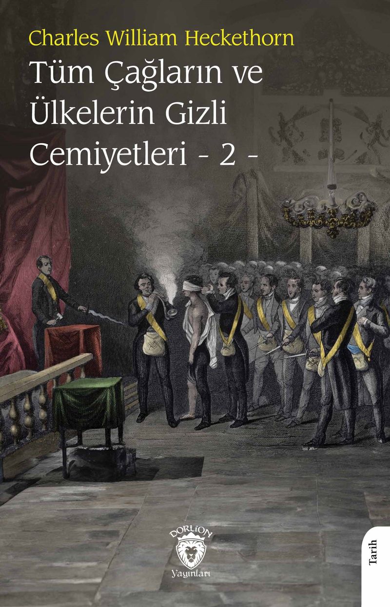 Tüm Çağların ve Ülkelerin Gizli Cemiyetleri Cilt 2 kitap kapağı