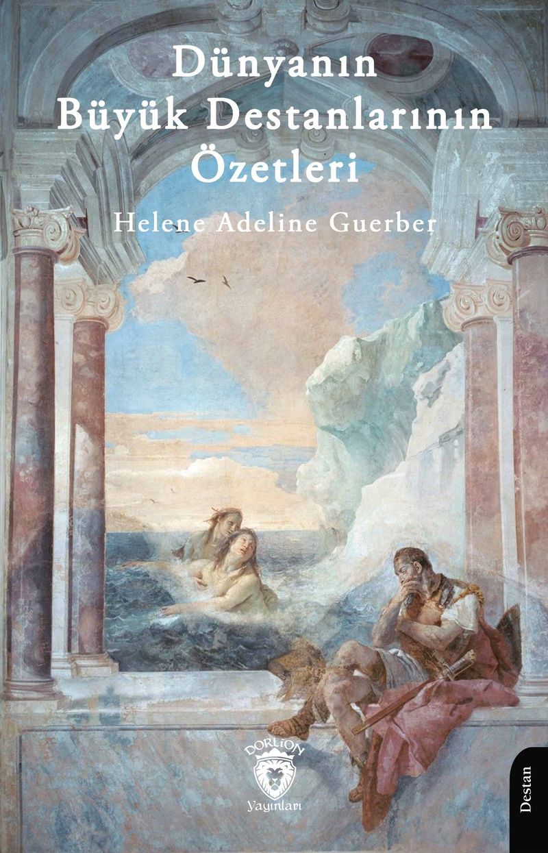 Dünyanın Büyük Destanlarının Özetleri kitap kapağı