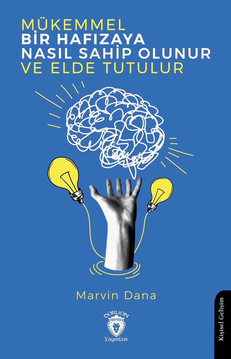 Mükemmel Bir Hafızaya Nasıl Sahip Olunur ve Elde Tutulur kitap kapağı