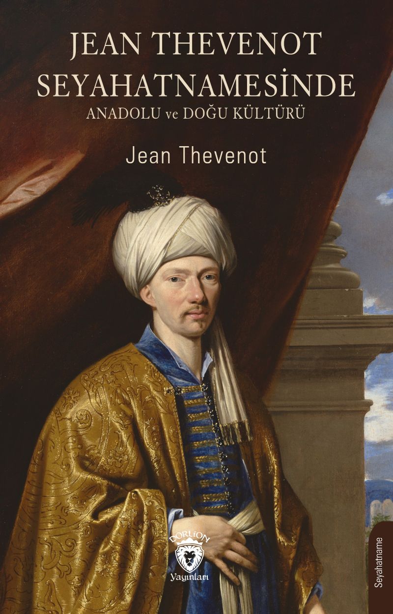 Jean Thevenot Seyahatnamesinde Anadolu ve Doğu Kültürü kitap kapağı