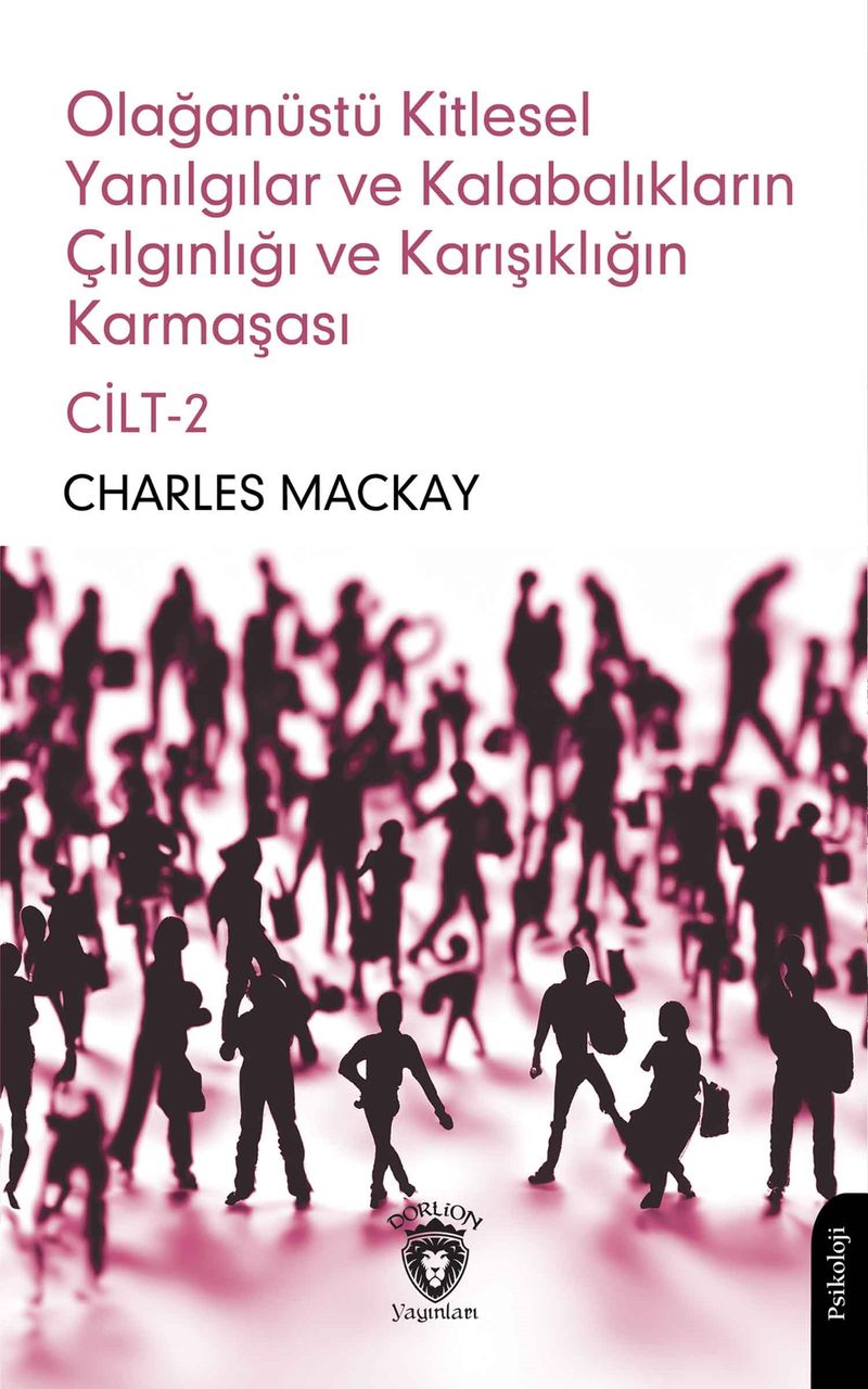 Olağanüstü Kitlesel Yanılgılar ve Kalabalıkların Çılgınlığı ve Karışıklığın Karmaşası Cilt 2 kitap kapağı