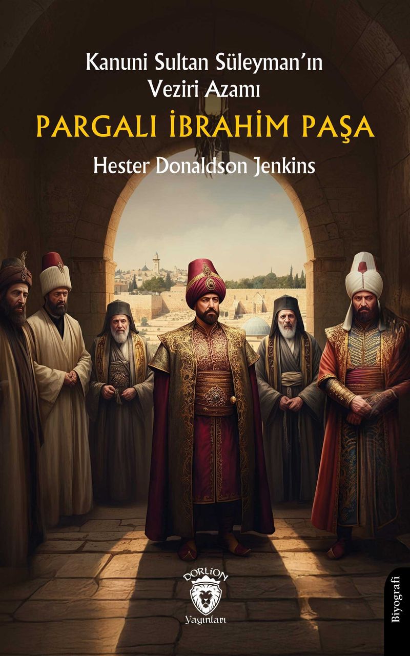 Kanuni Sultan Süleyman'ın Veziri AzamıPargalı İbrahim Paşa kitap kapağı