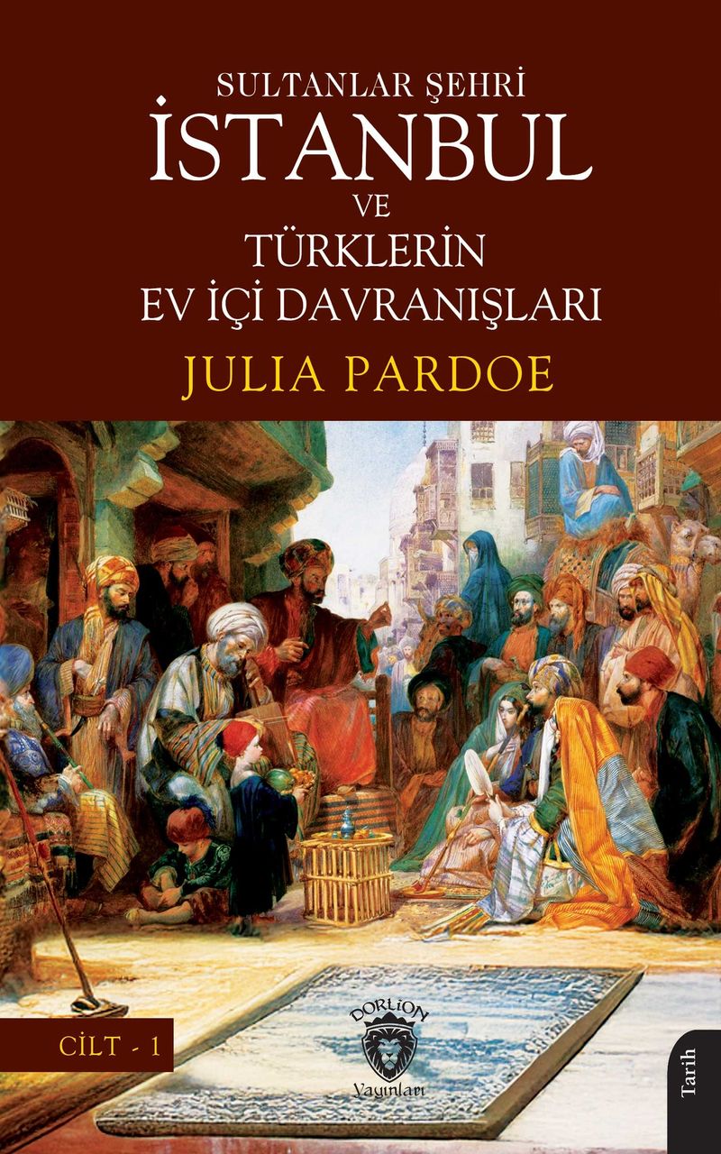 Sultanlar Şehri İstanbul ve Türklerin Ev İçi Davranışları Cilt 1 kitap kapağı